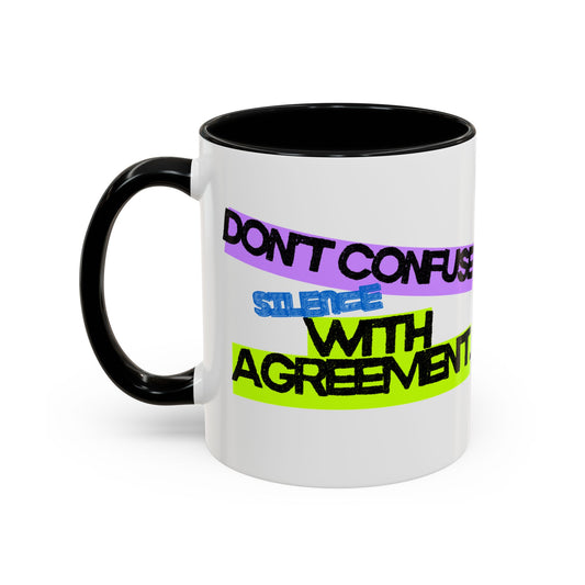 (EU CUSTOMERS) Don’t Confuse Silence with Agreement 11oz Mug
