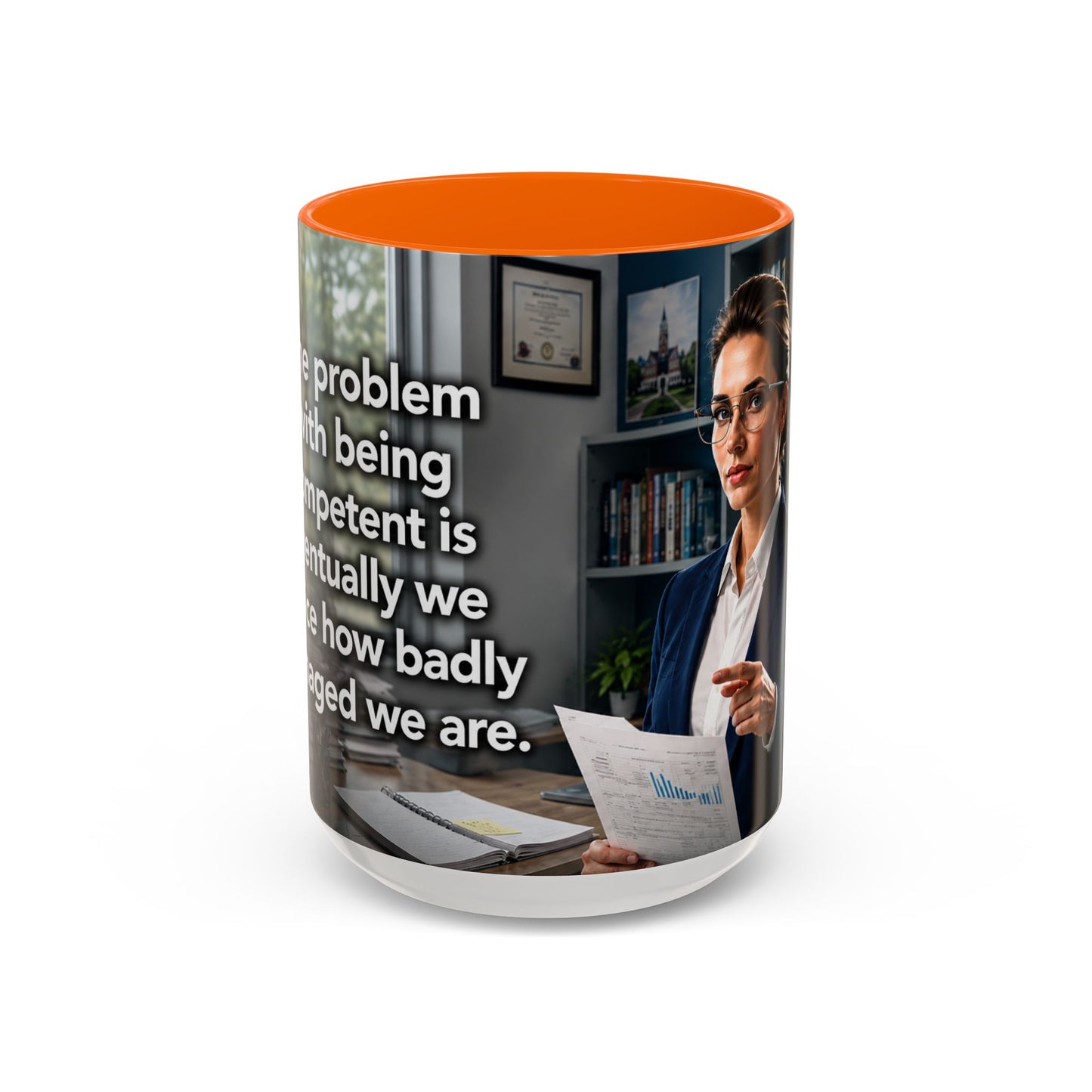 Janet Meme Mug – “The Problem with Being Competent Is Eventually We Notice How Badly Managed We Are” (USA FULFILLMENT)