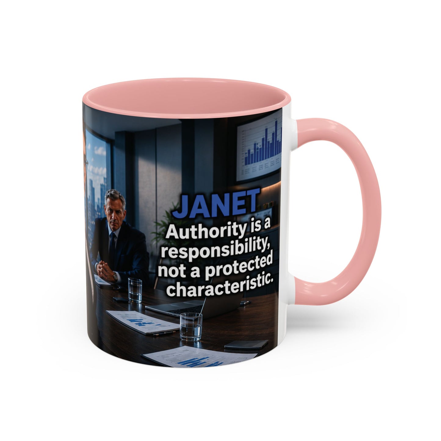 Janet Meme Mug – “Authority Is a Responsibility, Not a Protected Characteristic” (USA FULFILLMENT)