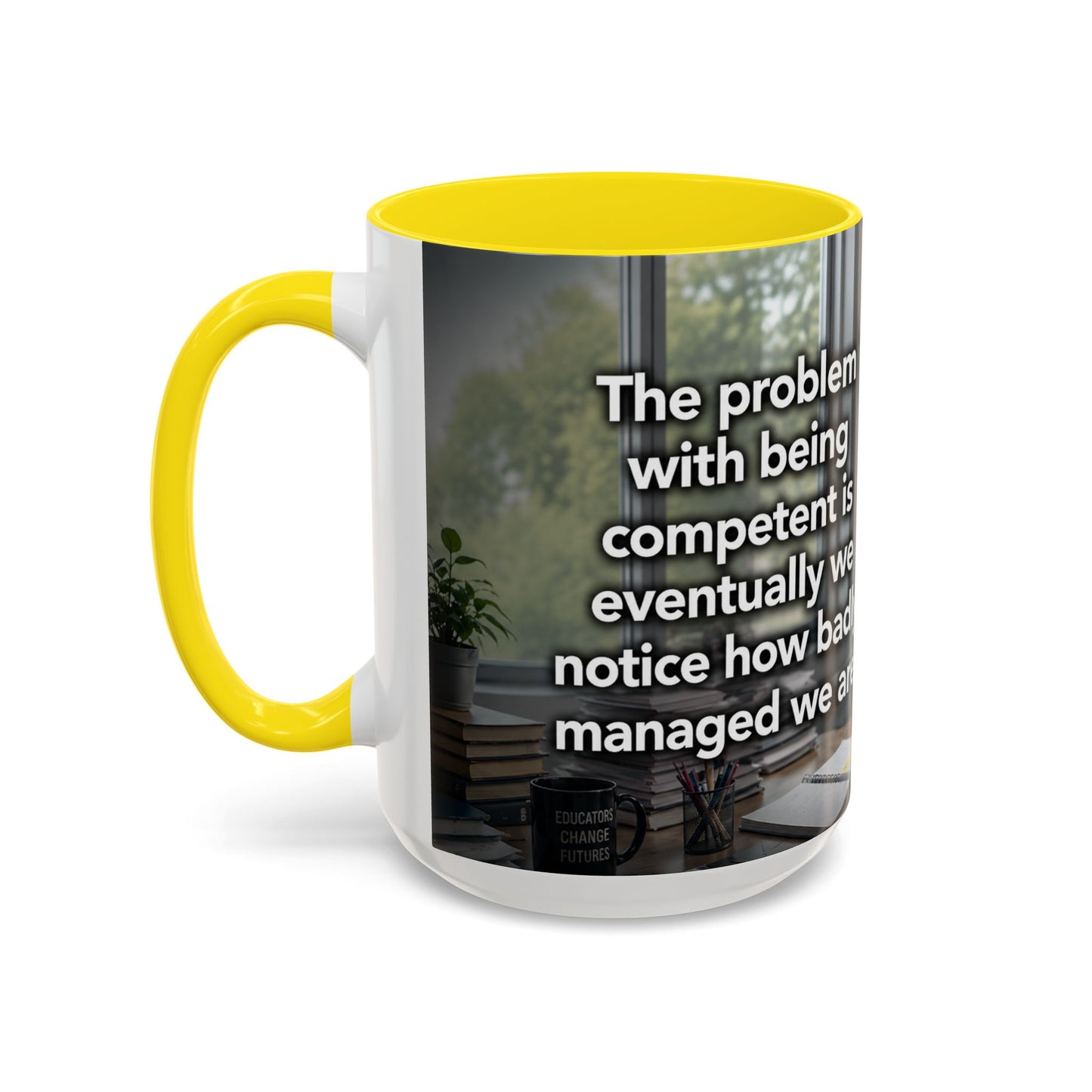 Janet Meme Mug – “The Problem with Being Competent Is Eventually We Notice How Badly Managed We Are” (USA FULFILLMENT)