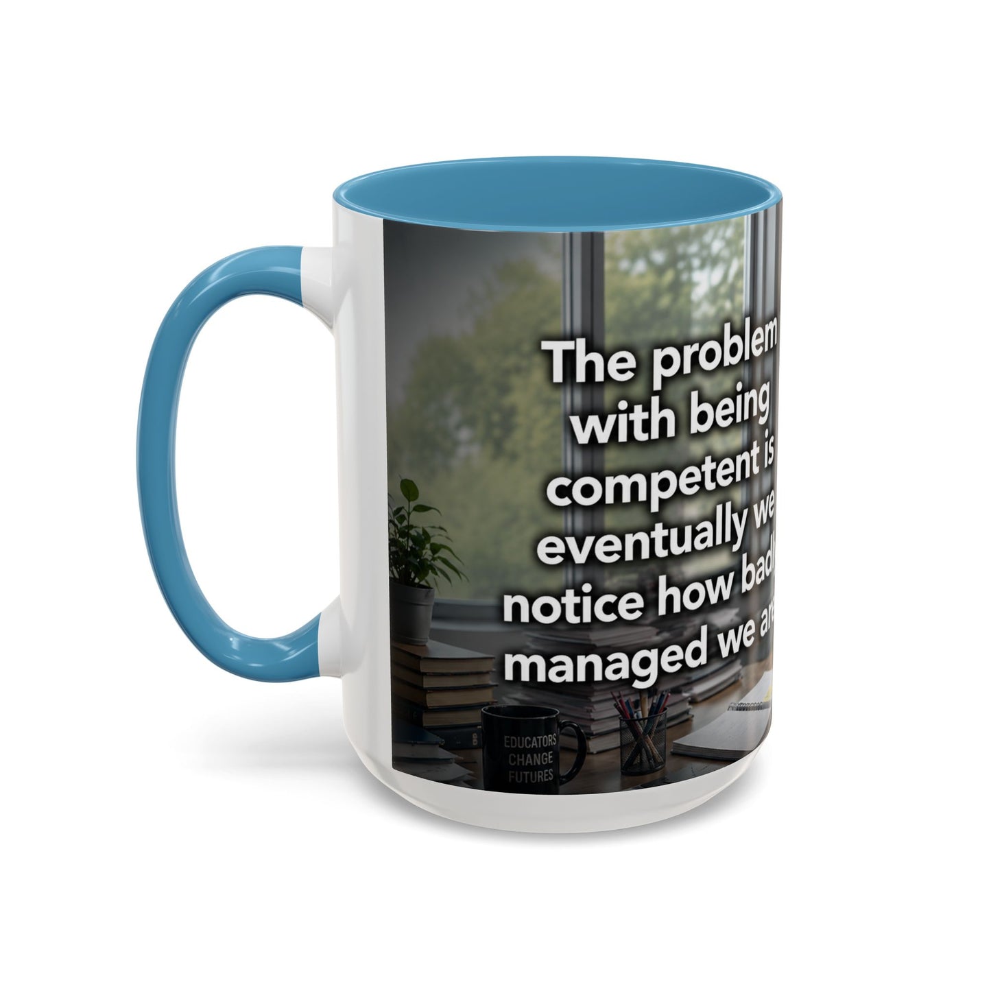 Janet Meme Mug – “The Problem with Being Competent Is Eventually We Notice How Badly Managed We Are” (USA FULFILLMENT)
