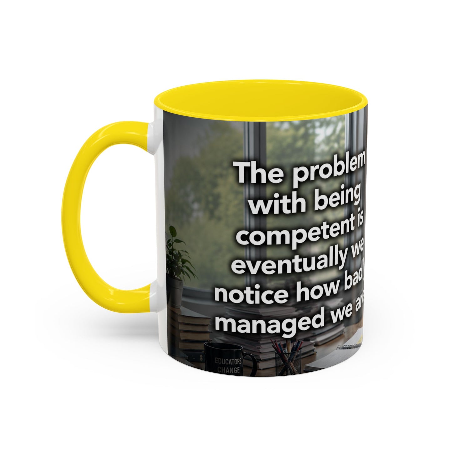 Janet Meme Mug – “The Problem with Being Competent Is Eventually We Notice How Badly Managed We Are” (EUROPEAN FULFILLMENT)