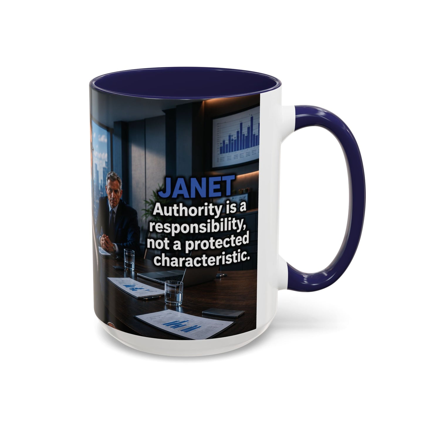 Janet Meme Mug – “Authority Is a Responsibility, Not a Protected Characteristic” (USA FULFILLMENT)