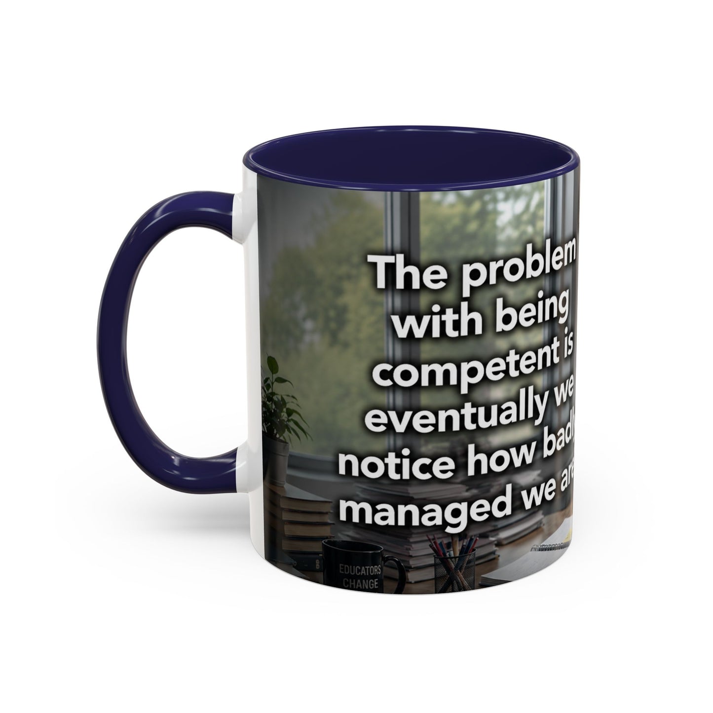 Janet Meme Mug – “The Problem with Being Competent Is Eventually We Notice How Badly Managed We Are” (USA FULFILLMENT)