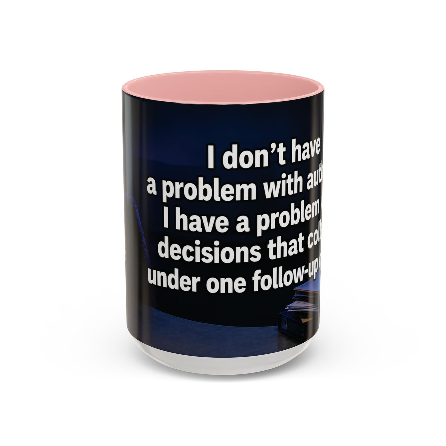 Janet Meme Mug – “I Don’t Have a Problem with Authority” (USA FULFILLMENT)