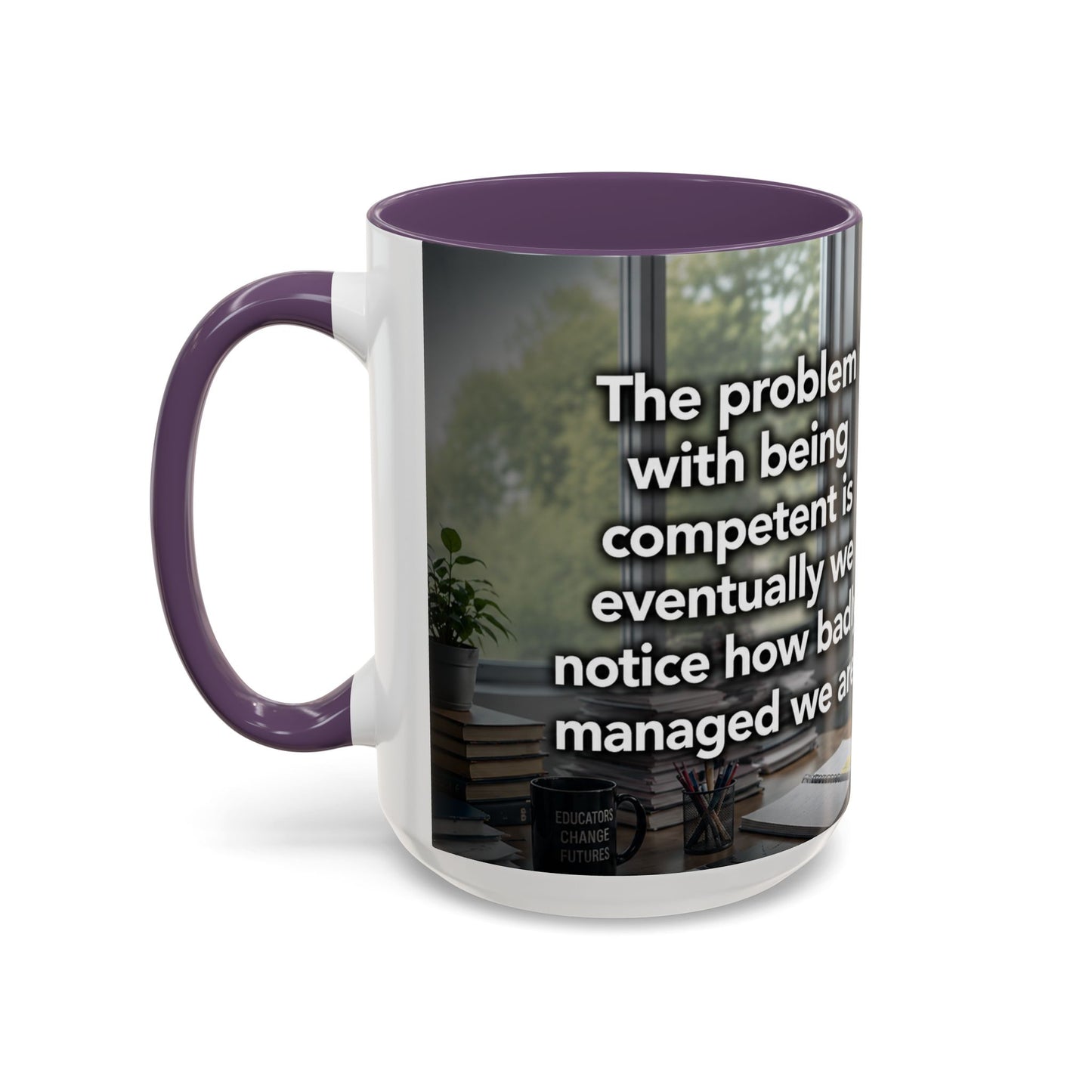 Janet Meme Mug – “The Problem with Being Competent Is Eventually We Notice How Badly Managed We Are” (USA FULFILLMENT)