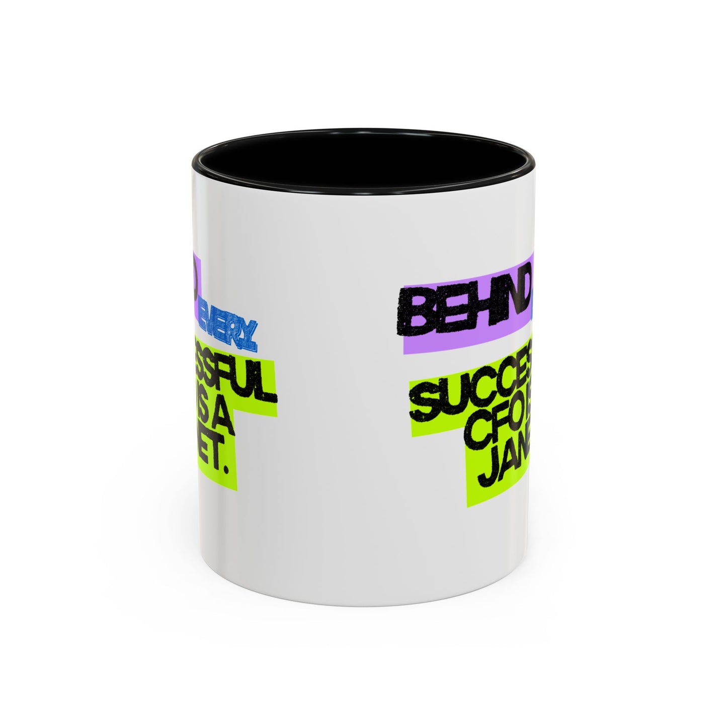 (NA/US CUSTOMERS) Behind Every Successful CFO Is a Janet 11oz and 15oz Mug