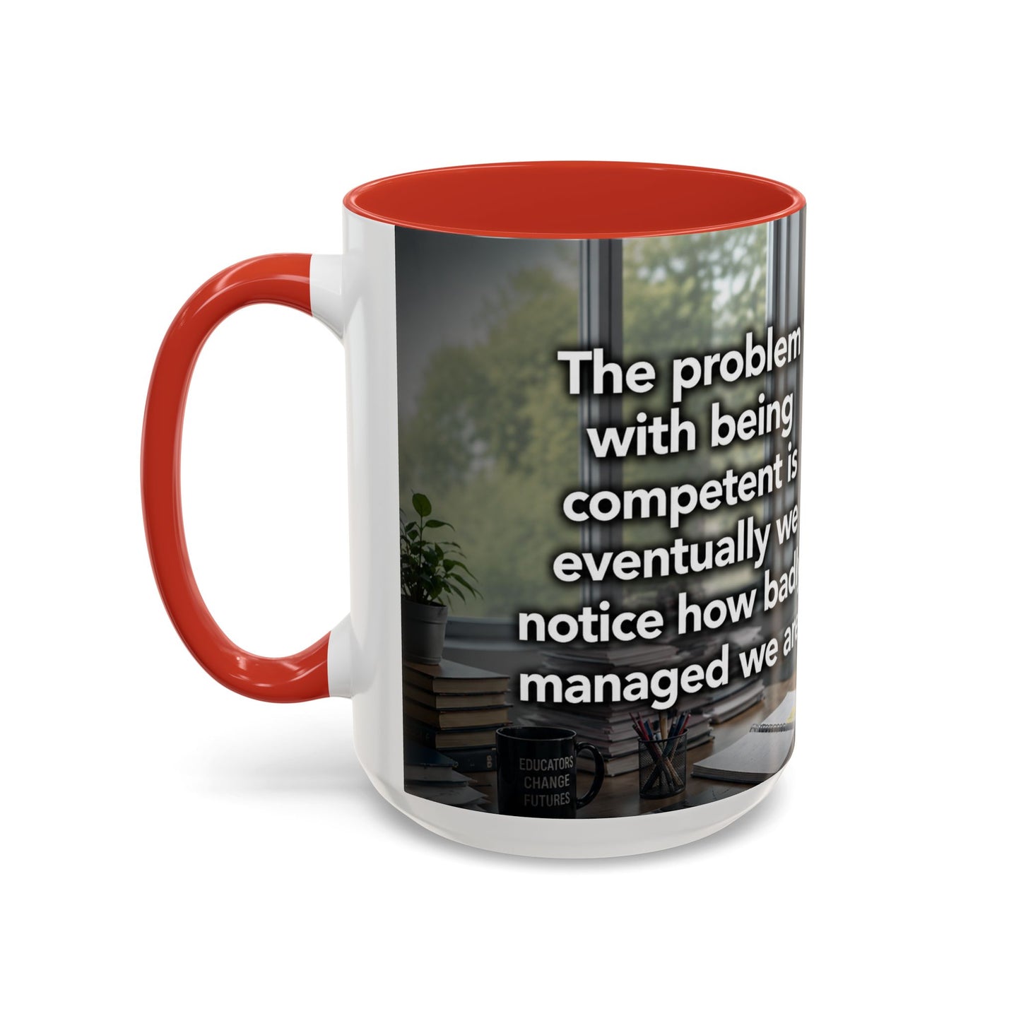 Janet Meme Mug – “The Problem with Being Competent Is Eventually We Notice How Badly Managed We Are” (USA FULFILLMENT)