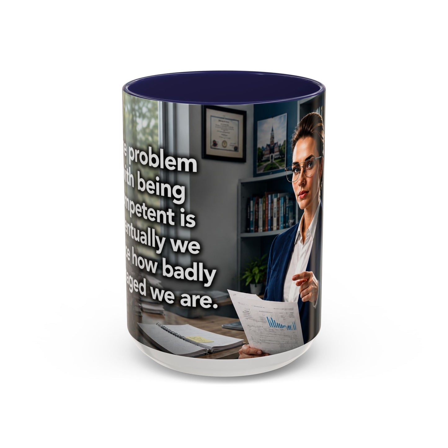 Janet Meme Mug – “The Problem with Being Competent Is Eventually We Notice How Badly Managed We Are” (USA FULFILLMENT)