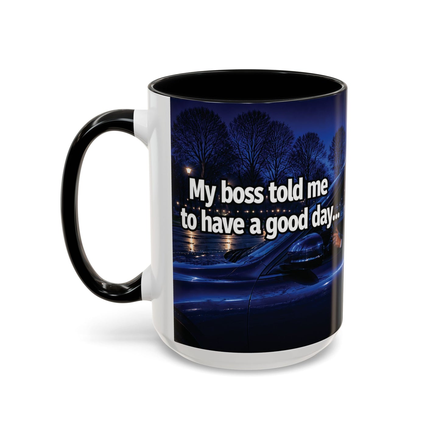 Janet Meme Mug – “My Boss Told Me to Have a Good Day… So I Went Home” (USA FULFILLMENT)