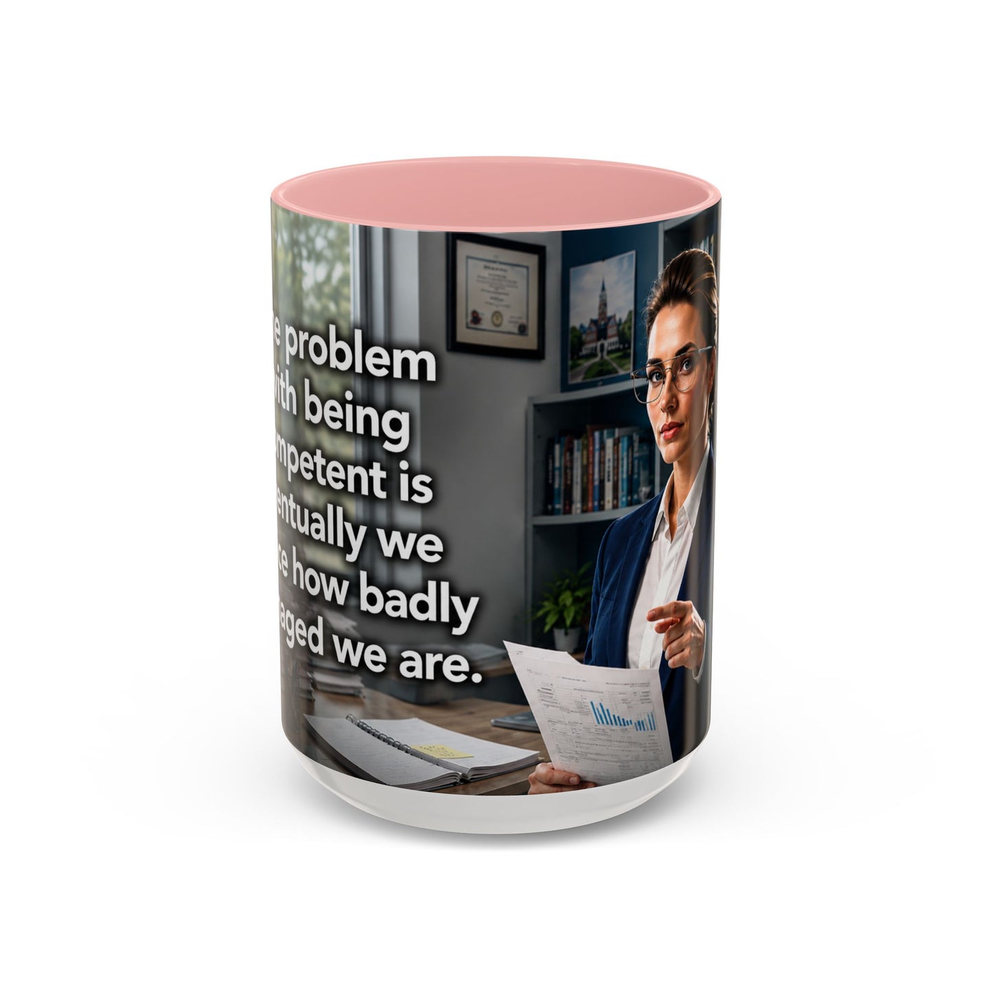 Janet Meme Mug – “The Problem with Being Competent Is Eventually We Notice How Badly Managed We Are” (USA FULFILLMENT)