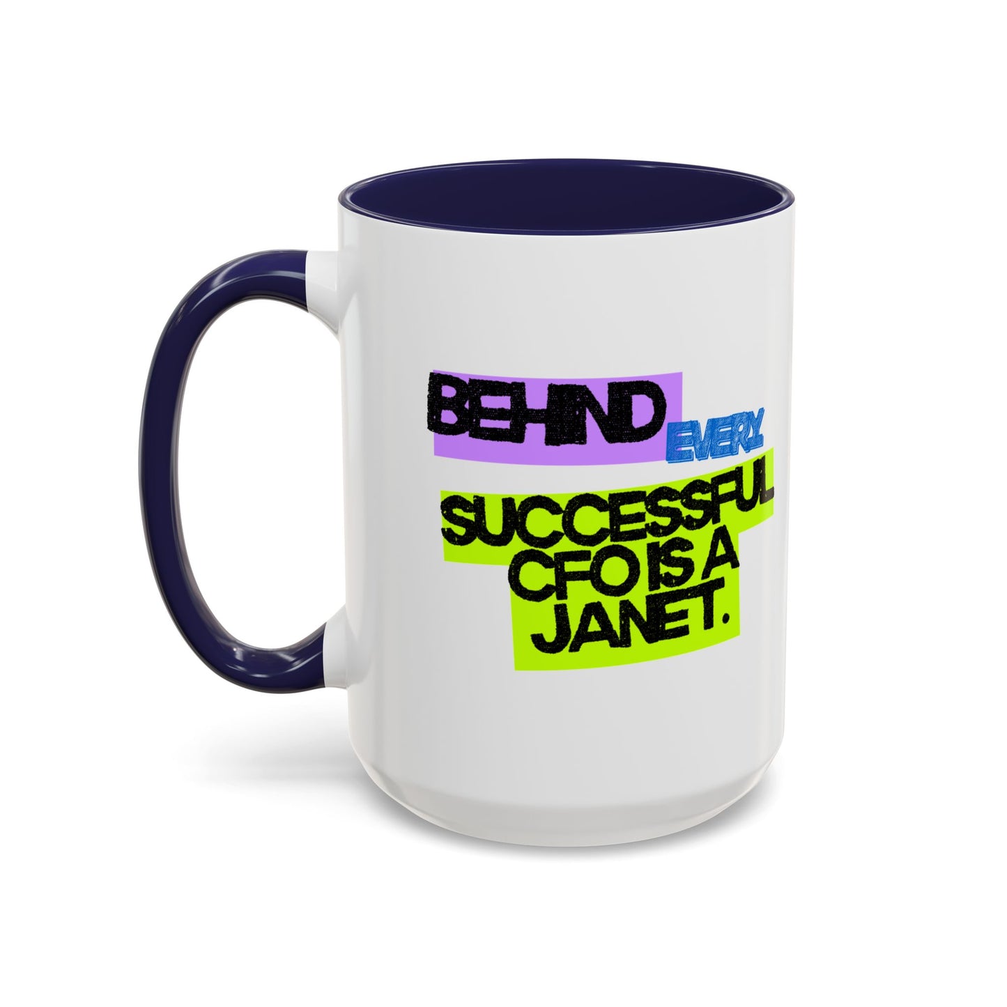 (NA/US CUSTOMERS) Behind Every Successful CFO Is a Janet 11oz and 15oz Mug