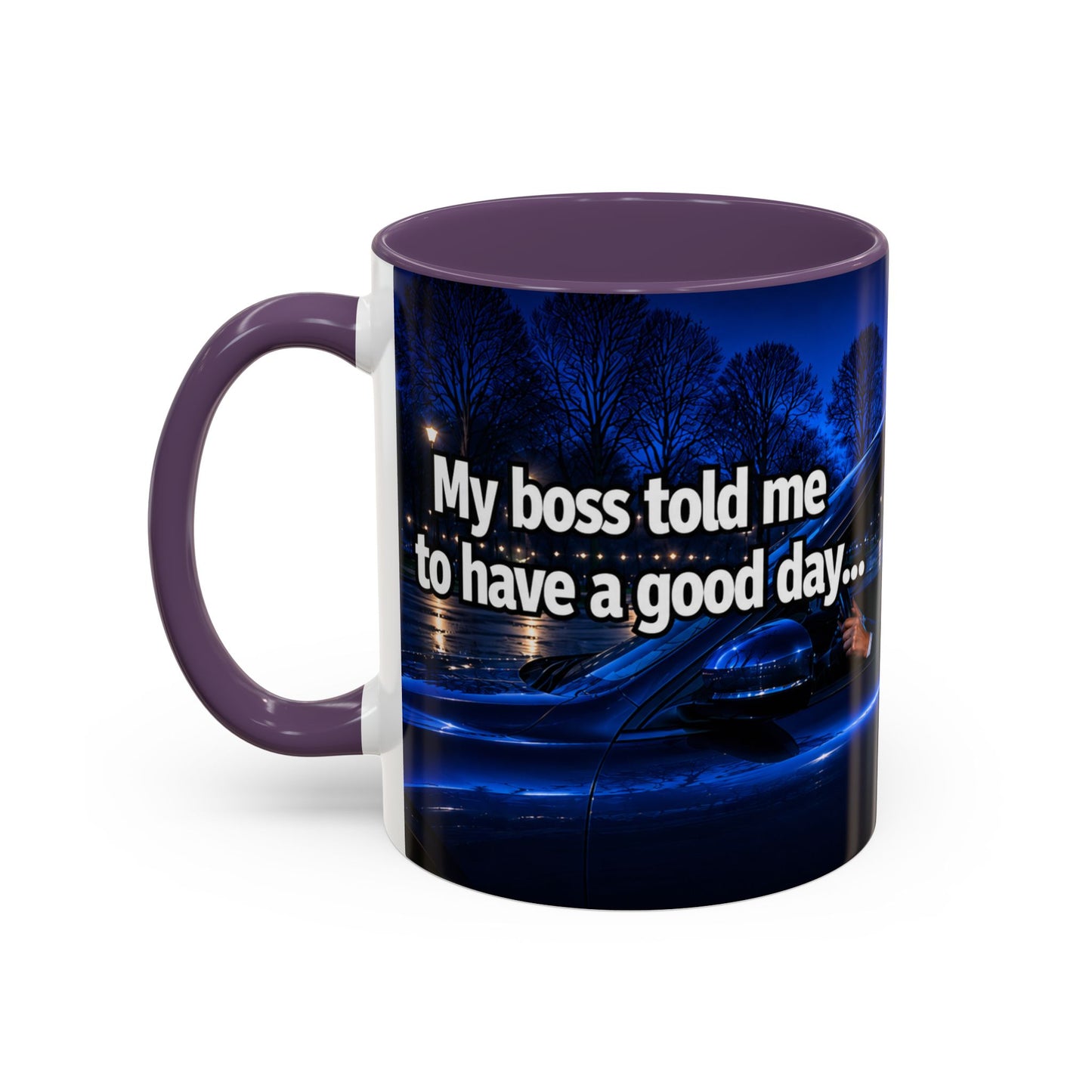 Janet Meme Mug – “My Boss Told Me to Have a Good Day… So I Went Home” (EUROPEAN FULFILLMENT)
