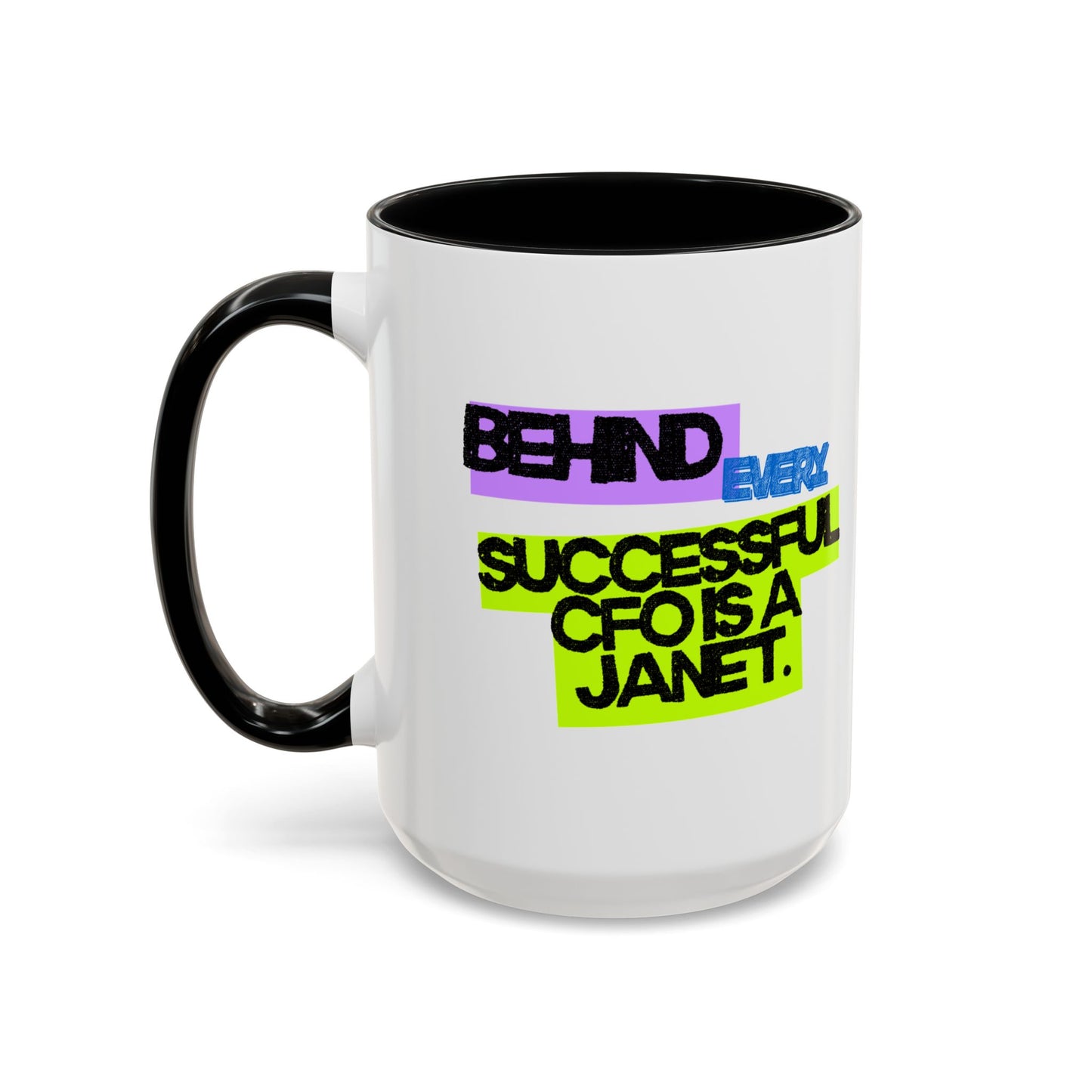 (NA/US CUSTOMERS) Behind Every Successful CFO Is a Janet 11oz and 15oz Mug