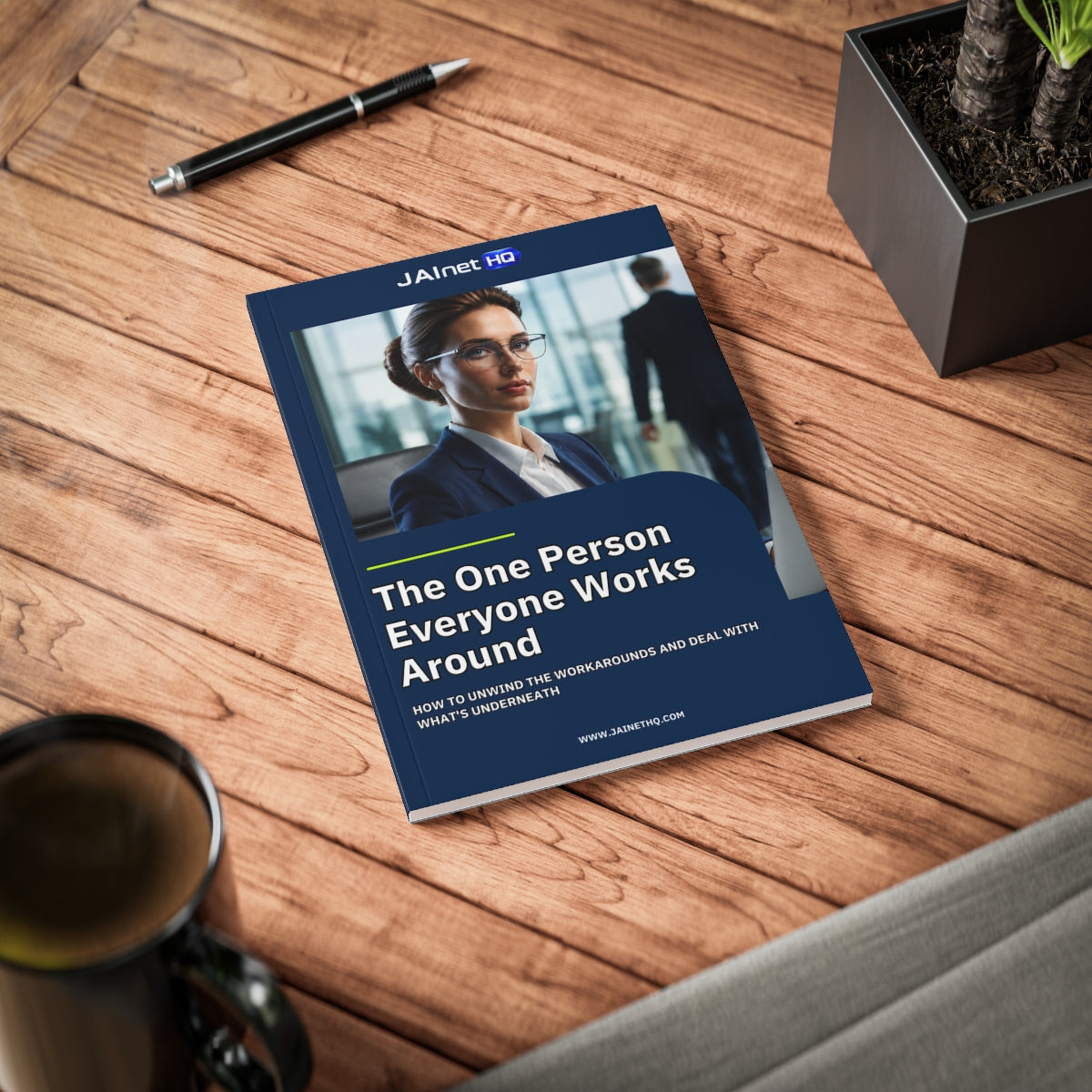 Management Essential Guide: JAInet HQ - The One Person Everyone Works Around (Digital Download)